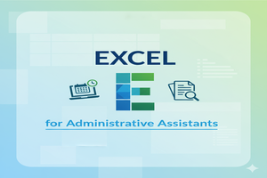 Excel for Administrative Assistants